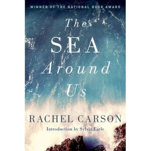 The Sea Around Us -- Rachel Carson